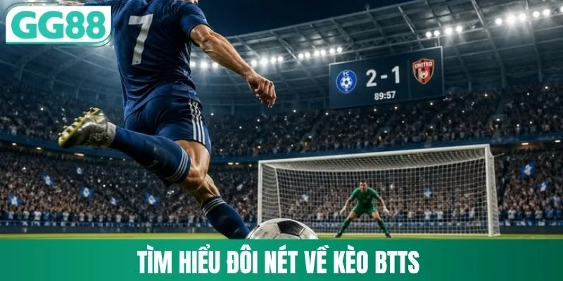 Tìm hiểu đôi nét về kèo BTTS